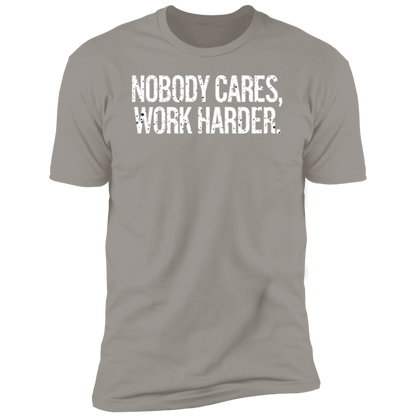 Nobody Cares Work Harder Premium Short Sleeve T-Shirt - Game Day Getup