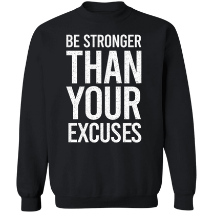 Be Stronger Then your Excuses Premium Crew Neck Sweatshirt - Game Day Getup