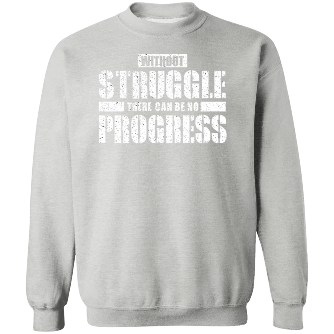 Without Struggle There can be no progress Premium Crew Neck Sweatshirt - Game Day Getup