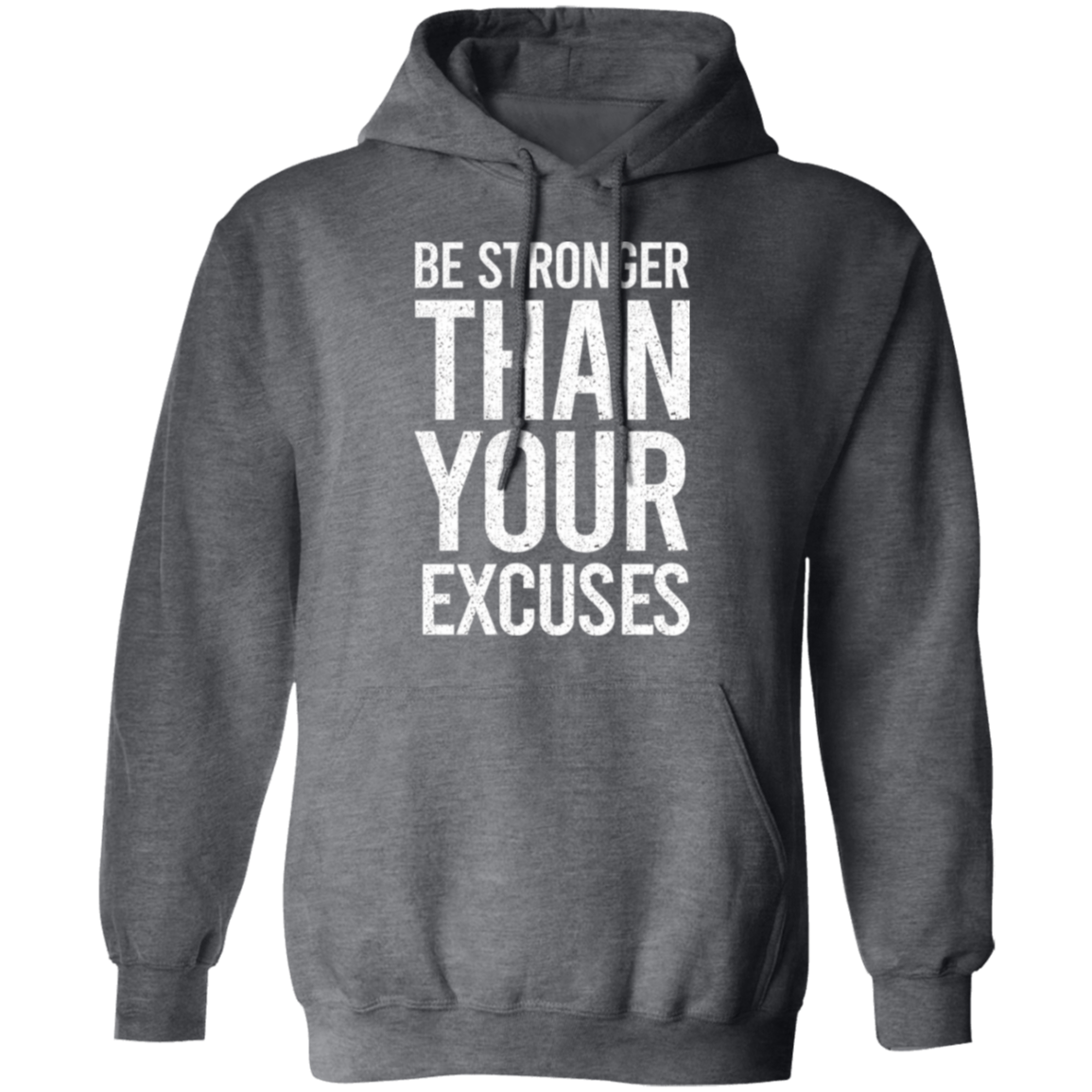 Be Stronger than your Excuses Premium Unisex Hoodies - Game Day Getup
