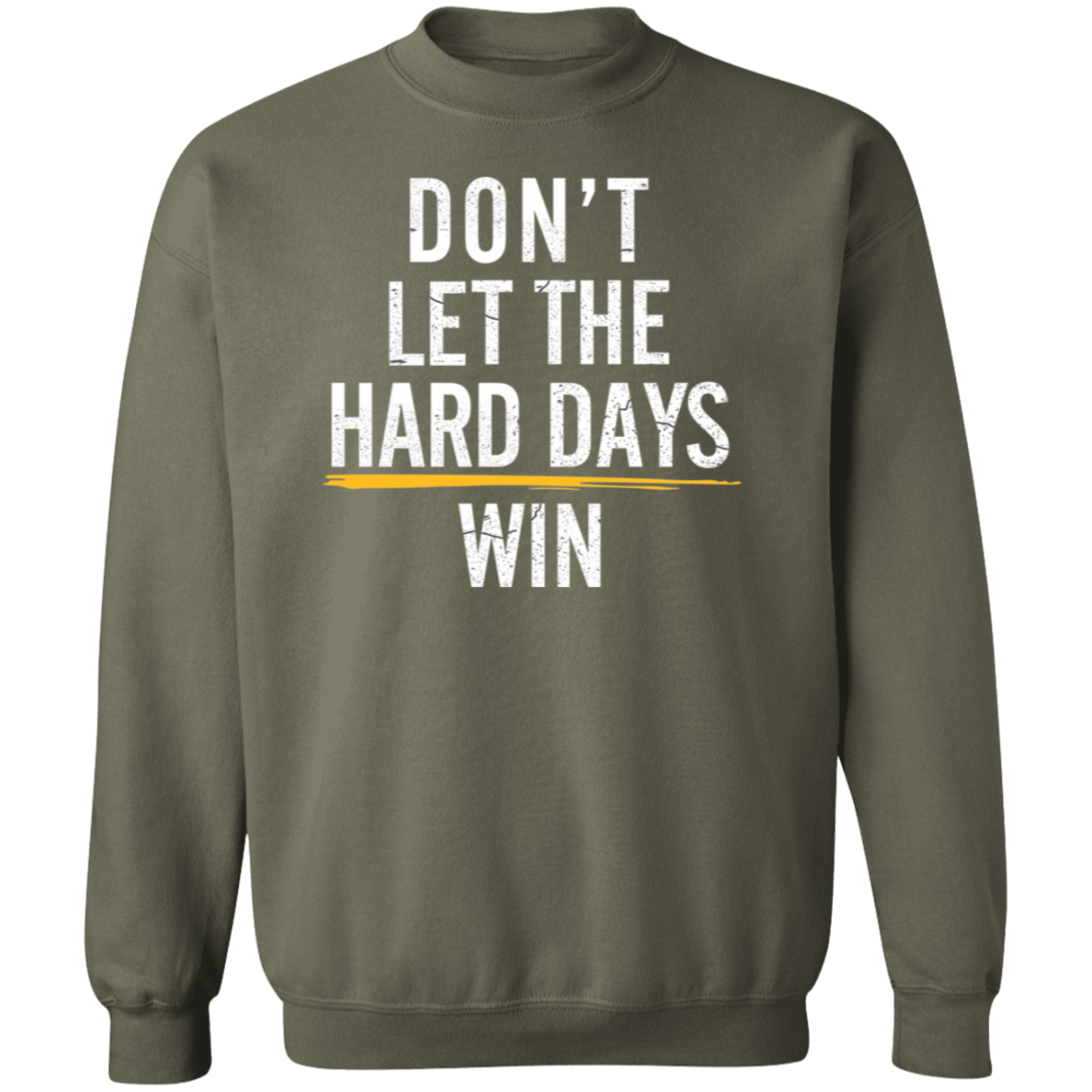 Don't Let the Hard Days Win Premium Crew Neck Sweatshirt - Game Day Getup