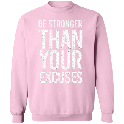 Be Stronger Then your Excuses Premium Crew Neck Sweatshirt