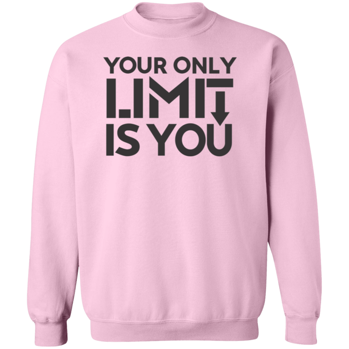 Your Only Limit is You Premium Crew Neck Sweatshirt