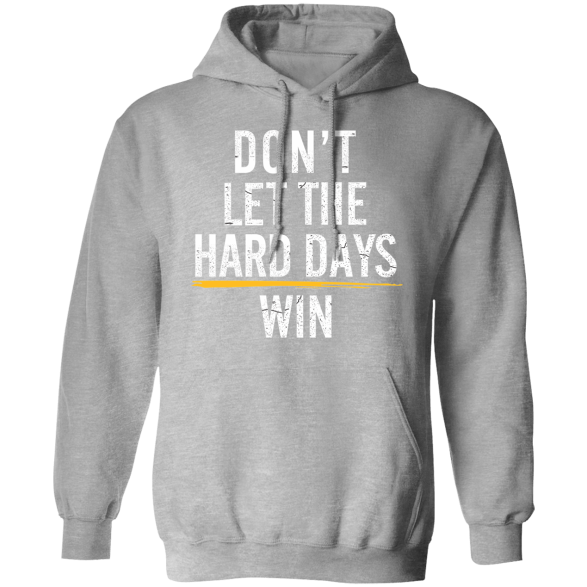 Don't Let the hard days win Premium Unisex Hoodies - Game Day Getup