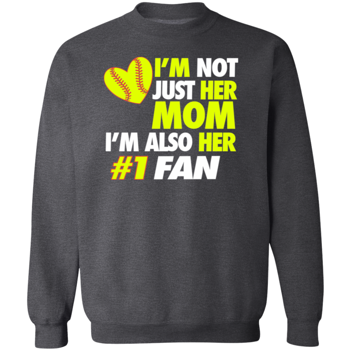 I'm not just her Mom Softball Premium Crew Neck Sweatshirt