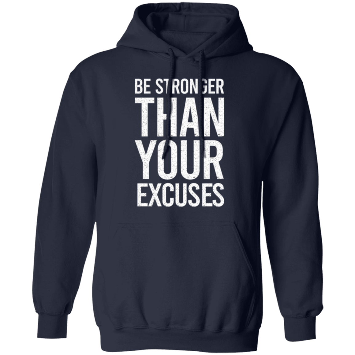 Be Stronger than your Excuses Premium Unisex Hoodies - Game Day Getup